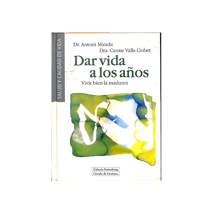 DAR VIDA A LOS AÑOS. VIVIR BIEN LA MADUREZ.